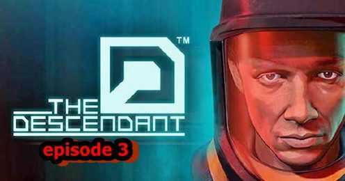 The Descendant Episode 3 Free Download