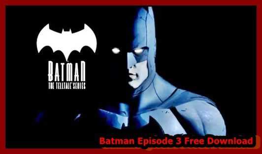 Batman Episode 3 Free Download