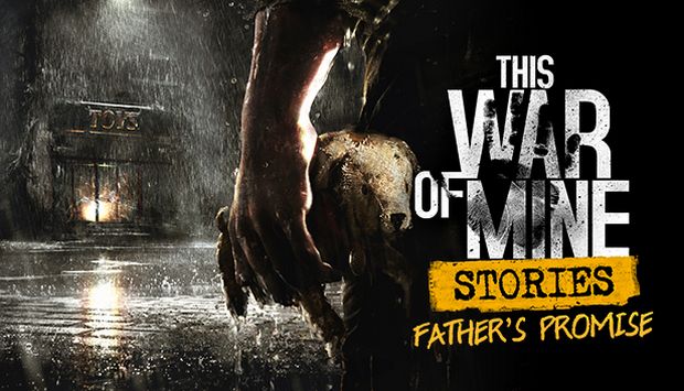 This War of Mine Stories Fathers Promise Free Download