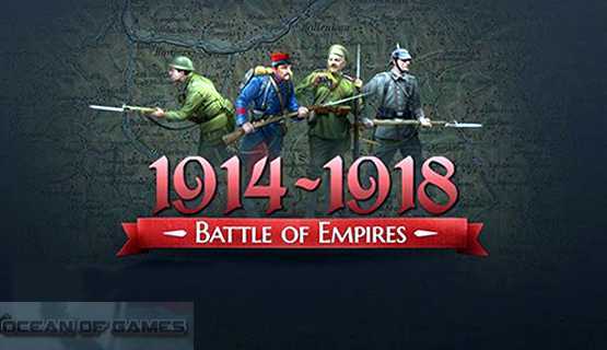 Battle of Empires 1914-1918 PC Game Free Download