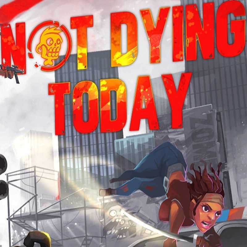 Not Dying Today Free Download